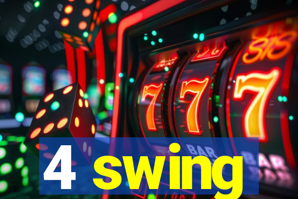 4 swing